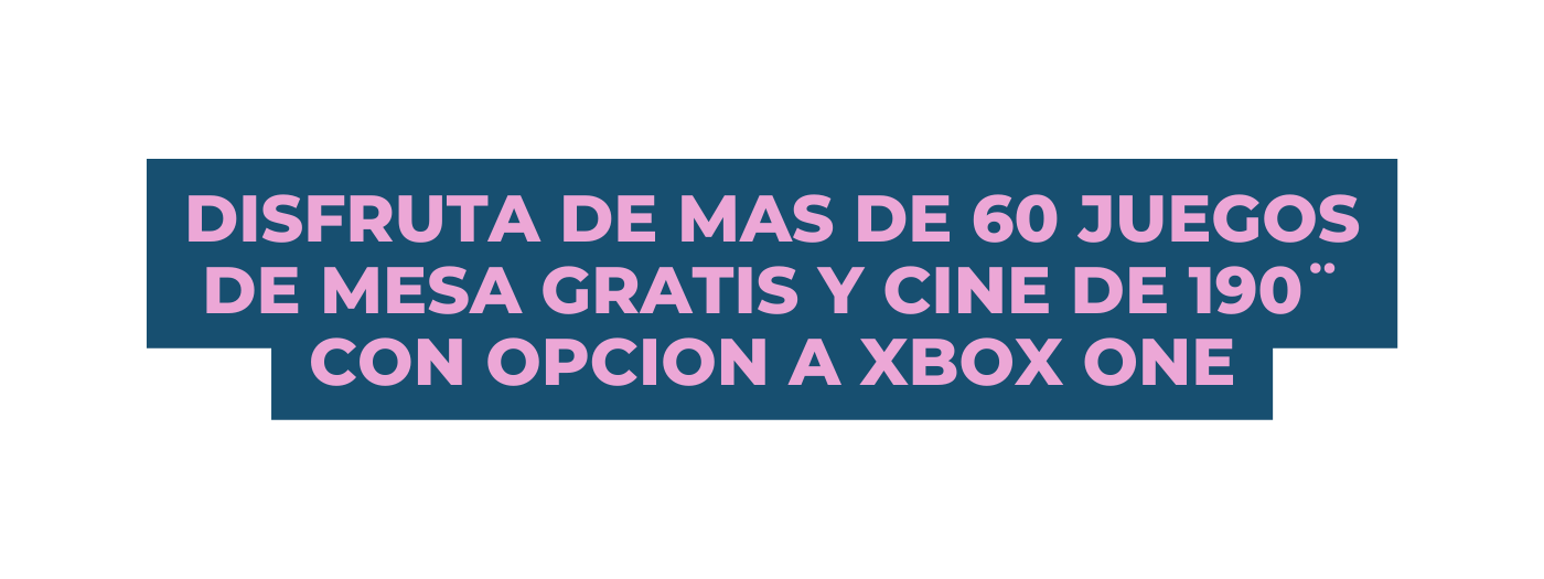 Disfruta de mas de 60 juegos de mesa gratis y cine de 190 con opcion a xbox one